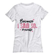 Because I Said So Women's Shirt For Mom, Shirts and Tops - Daily Offers And Steals