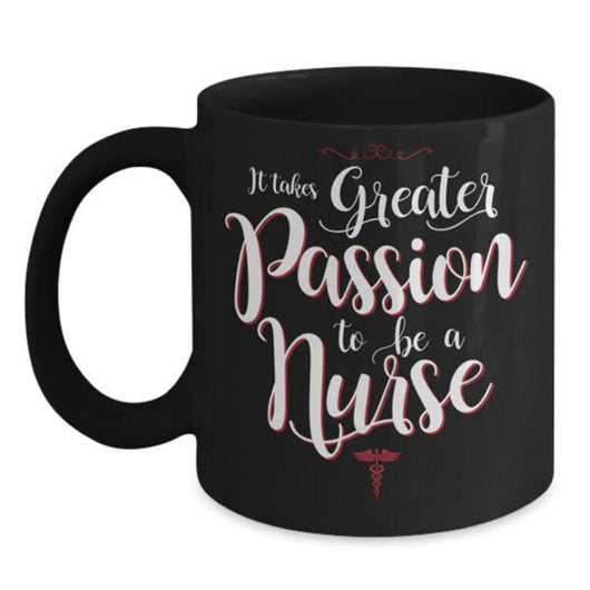 Greater Passion Mug For A Nurse, Coffee Mug - Daily Offers And Steals