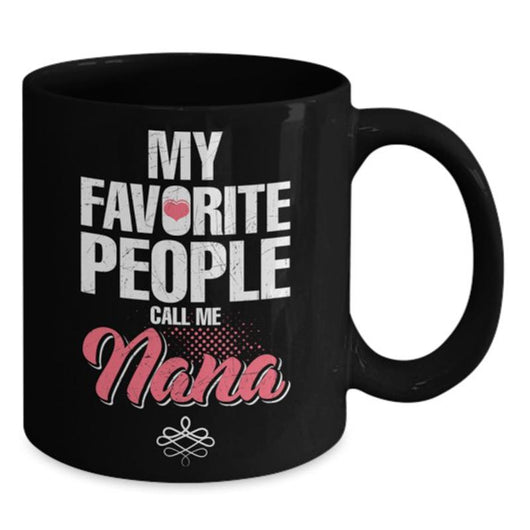 My Favorite People Nana Coffee Mug, Coffee Mug - Daily Offers And Steals