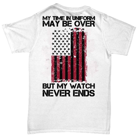 My Watch Never Ends Veteran T-Shirt Gift Idea, Shirt and Tops - Daily Offers And Steals