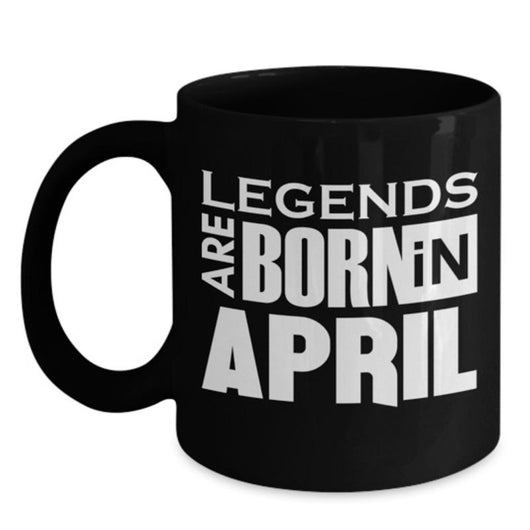 Legends Born In April Novelty Coffee Mug, Coffee Mug - Daily Offers And Steals