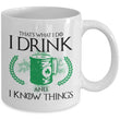 I Drink And I Know Things St. Patrick's Mug, mugs - Daily Offers And Steals
