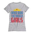 Who Runs The World Girls Novelty Women's T Shirt, Shirts And Tops - Daily Offers And Steals