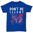 Don't Be Silent Men Women Casual Shirt, Shirts and Tops - Daily Offers And Steals