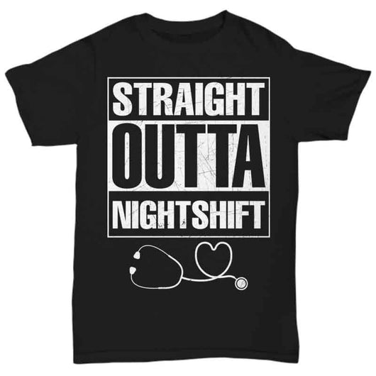 Straight Outta Nightshift Shirt for A Nurse, Shirts and Tops - Daily Offers And Steals
