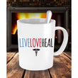 Live Love Heal Mug Gift for A Nurse, mugs - Daily Offers And Steals