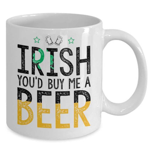 St Patrick's Buy Me A Beer Coffee Mug, mugs - Daily Offers And Steals