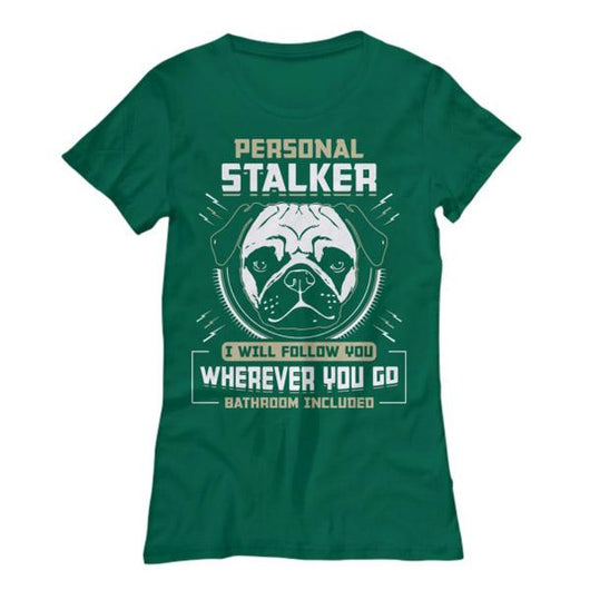 Personal Stalker Ladies Pug T Shirt, Shirts and Tops - Daily Offers And Steals