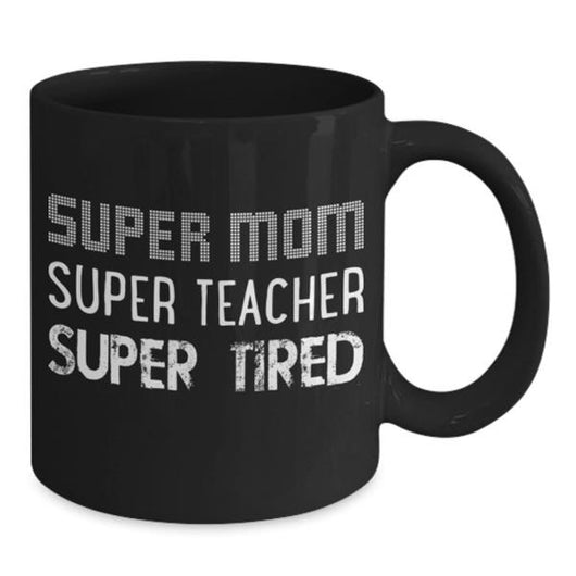 Super Mom Teacher Coffee Mug, Coffee Mug - Daily Offers And Steals