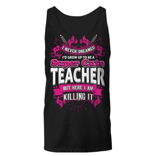 Cute Teacher Saying Men Women Tank Top, Shirt and Tops - Daily Offers And Steals