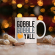 Gobble Gobble Y'All Thanksgiving Mug Gift Idea, mugs - Daily Offers And Steals