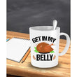 Get In My Belly Thanksgiving Holiday Mug, mugs - Daily Offers And Steals