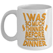 I Was Much Thinner Funny Thanksgiving Mug, mugs - Daily Offers And Steals