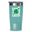 Alcohol You Later St. Patrick's Day Insulated Tumbler Mug, tumblers - Daily Offers And Steals