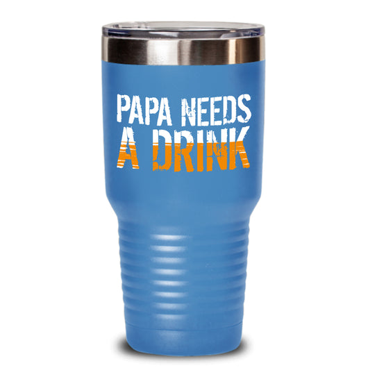 Papa Needs A Drink Travel Tumbler Mug, tumblers - Daily Offers And Steals