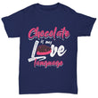 Chocolate Love Language Valentines Day Shirt Design, Shirts and Tops - Daily Offers And Steals