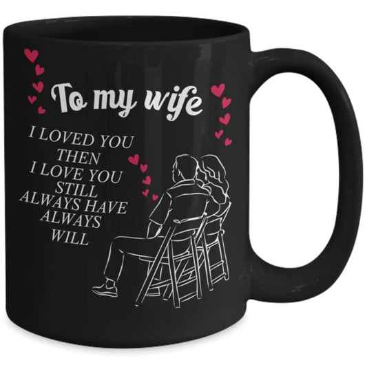 To My Wife Gifts From Husband Ceramic Coffee Mug