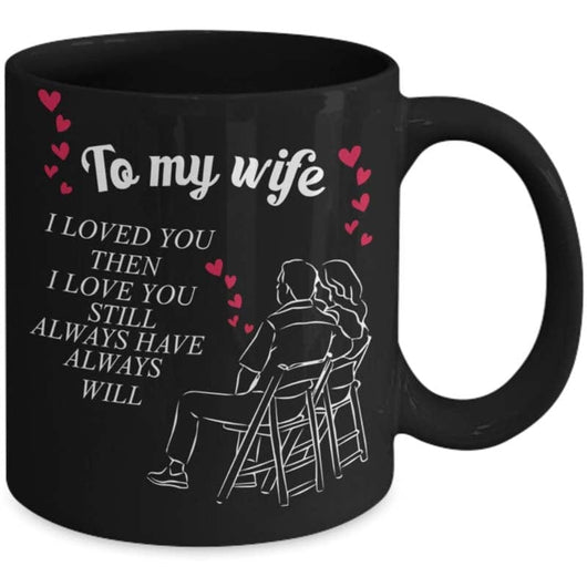 To My Wife Gifts From Husband Ceramic Coffee Mug