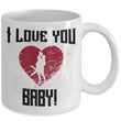 I Love You Baby Valentines Coffee Mug Sale, mugs - Daily Offers And Steals