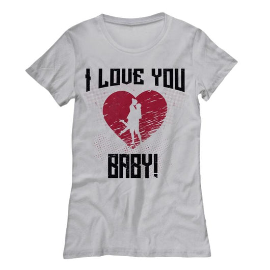 I Love You Baby Cute Valentines Ladies Shirt, Shirts and Tops - Daily Offers And Steals