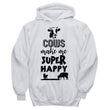 Cows Make Me Super Happy Men Women Pullover Hoodie, Shirts and Tops - Daily Offers And Steals