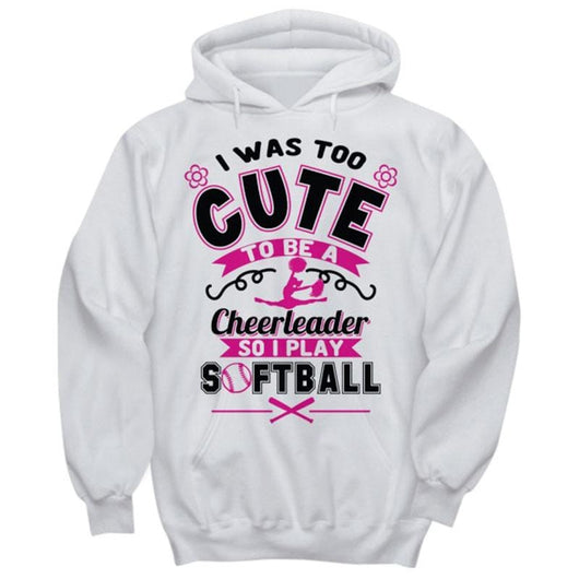 Softball Too Cute Women's Pullover Hoodie, Shirts and Tops - Daily Offers And Steals