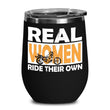 Real Women Ride Their Own Motorcycle Wine Tumbler Sale, tumblers - Daily Offers And Steals