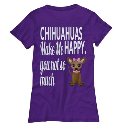 Chihuahuas Make Me Happy Women's T-Shirt Sale, Shirts - Daily Offers And Steals